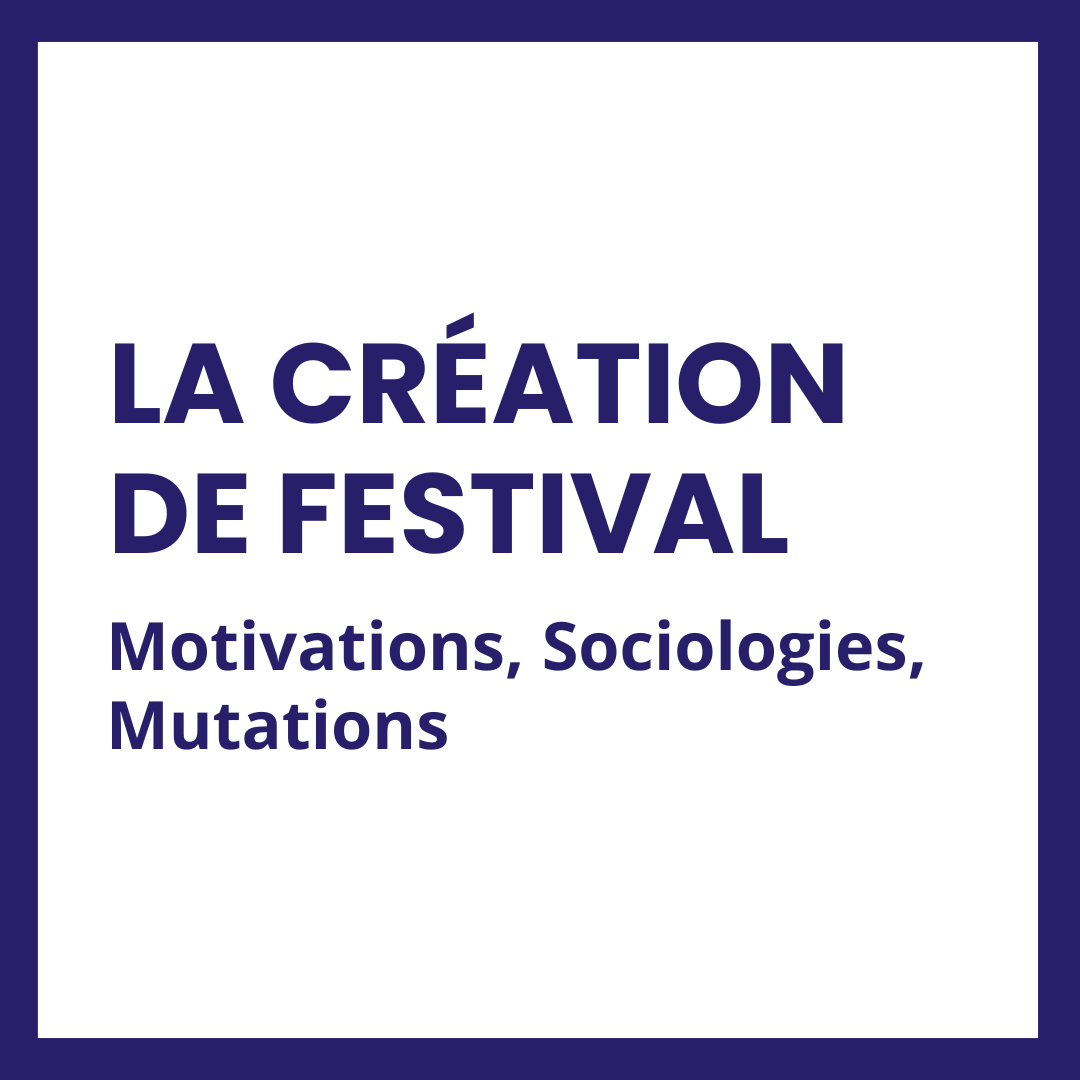 CoFEST ! Création de Festival - Motivations, Sociologies, Mutations